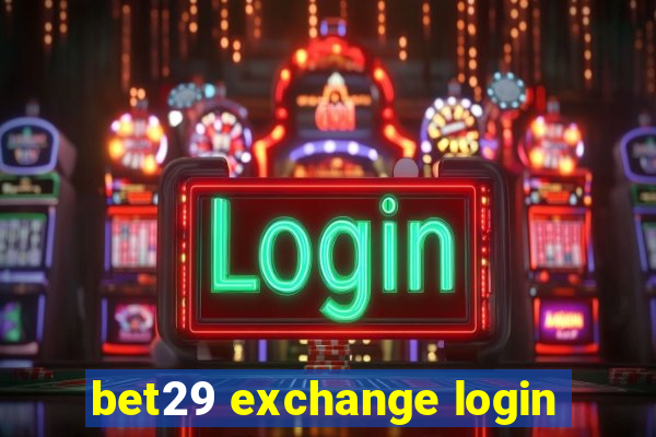 bet29 exchange login